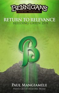 Bennigans - Return to Relevance Bleeding Green 25/8
